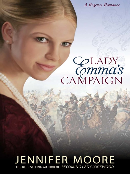 Title details for Lady Emma's Campaign by Jennifer Moore - Wait list